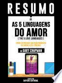 Resumo De As 5 Linguagens Do Amor (The 5 Love Languages): Como Expressar Um Compromisso De Amor A Seu Cônjuge - De Gary Chapman