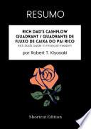 RESUMO - Rich Dad’s CASHFLOW Quadrant / Quadrante de FLUXO DE CAIXA do pai rico: Rich Dad's Guide To Financial Freedom, Por Robert T. Kiyosaki