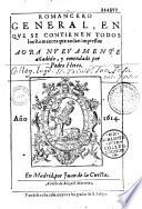 Romancero General, en que se contienen todos los romances que andan impressos aora neuvamente añadido, y emendado por Pedro Flores