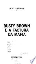 Rusty Brown e a factura da Mafia