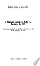 Ơ Almirante Custodio e Mello e a revolução de 1893