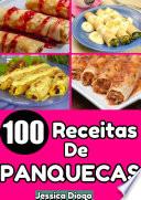 Saborosas Delícias: 100 Receitas de Panquecas Salgadas para Saborear Todos os Dias