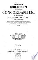 Sacrorum Bibliorum vulgatae editionis concordantiae ad recognitionem jussu Sixti V Pontif. Max., 1