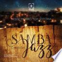 Samba Jazz, O Musical