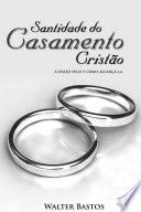 Santidade do casamento Cristão