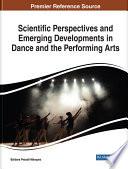 Scientific Perspectives and Emerging Developments in Dance and the Performing Arts