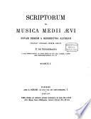 Scriptorum de musica medii aevi noovam seriem a Gerbertina alteram collegit nuncque primum edidit E. de Coussemaker
