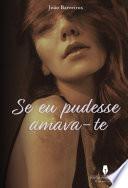 SE EU PUDESSE AMAVA-TE