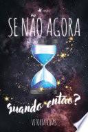 Se não agora, quando então?