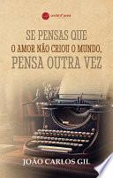Se pensas que o amor não criou o mundo, pensa outra vez