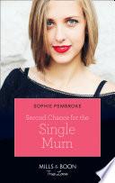 Second Chance For The Single Mum (Mills & Boon True Love)