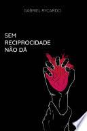 Sem reciprocidade não dá