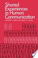 Shared Experiences in Human Communication