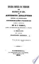 Sincera defeza da verdade em desaffronta de Clero, ou antidoto analytico contra as intituladas Considerações pacificas sobre o opusculo: Eu e o Clero, carta ao redactor do periodico A Nação, por A. Herculano