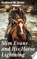 Slim Evans and His Horse Lightning