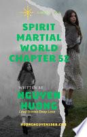 SPIRIT MARTIAL WORLD CHAPTER 52