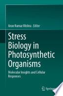 Stress Biology in Photosynthetic Organisms
