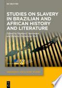Studies on Slavery in Brazilian and African History and Literature