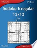 Sudoku Irregular 12x12 - Fácil - Volume 16 - 276 Jogos