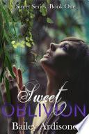 Sweet Oblivion (Sweet Series #1)