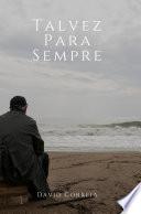 Talvez Para Sempre