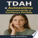 TDAH e Autoestima: Reconstruindo a Confiança Perdida
