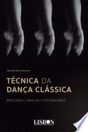 Técnica da Dança Clássica - Reflexões | Análise | Testemunhos