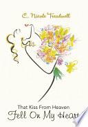 That Kiss From Heaven Fell On My Heart