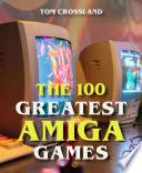The 100 Greatest Amiga Games