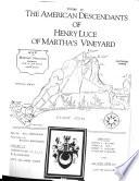 The American Descendants of Henry Luce of Martha's Vineyard