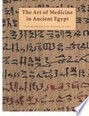 The Art of Medicine in Ancient Egypt