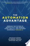 The Automation Advantage: Embrace the Future of Productivity and Improve Speed, Quality, and Customer Experience Through AI