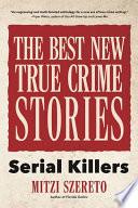 The Best New True Crime Stories: Serial Killers