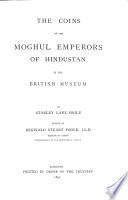 The Coins of the Moghul Emperors of Hindustan