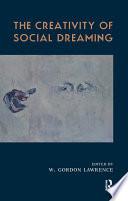 The Creativity of Social Dreaming