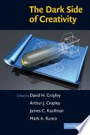 The Dark Side of Creativity