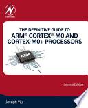 The Definitive Guide to ARM® Cortex®-M0 and Cortex-M0+ Processors