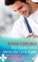 The Doctor Who Made Her Love Again (Mills & Boon Medical) (Heart of Mississippi, Book 1)