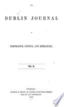 The Dublin Journal of Temperance, Science, and Literature. ...