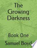 The Growing Darkness