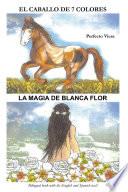 The Horse of Seven Colors-White Flower's Magic
