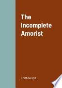 The Incomplete Amorist
