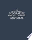 The International Geographic Encyclopedia and Atlas