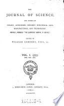 The Journal of science and annals of biology, astronancy, geology, industrial arts, manufactures and technology ... Ed. by William Crooks