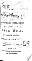 The Lady's Magazine; Or, Entertaining Companion for the Fair Sex, Appropriated Solely to Their Use and Amusement ...