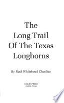The Long Trail of the Texas Longhorns