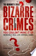 The Mammoth Book of Bizarre Crimes