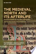 The Medieval North and Its Afterlife