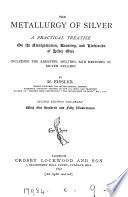The metallurgy of silver