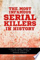 The Most Infamous Serial Killers in History